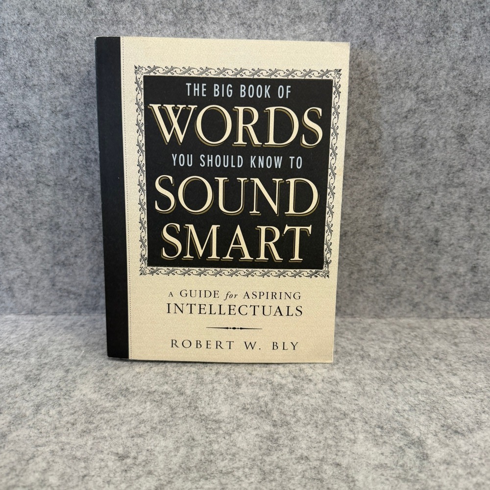 The Big Book of Words You Should Know to Sound Smart by Robert W. Bly  Paperback